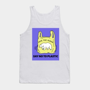 Save the ocean say no to plastic poster Tank Top